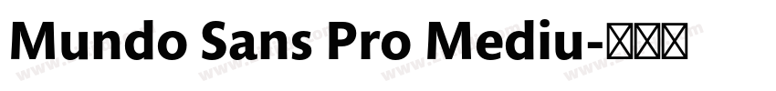 Mundo Sans Pro Mediu字体转换